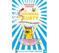 Le journal de gurty - j'appelle pas ca des vacances Grands caractères, édition accessible pour les malvoyants - Bertrand Santini - Voir De Pres - broché - roman jeunesse