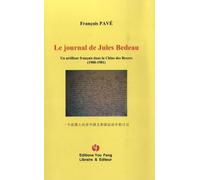 Le journal de Jules Bedeau: Un artilleur français dans la Chine des Boxers (1900-1901)