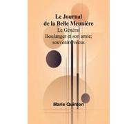 Le Journal De La Belle Meunière; Le Général Boulanger Et Son Amie; Souvenirs Vécus