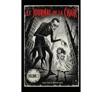 LE JOURNAL DE LA CHAIR: Volume 1 NOSFERATU: Évangile érotique de dépravation et d’horreur