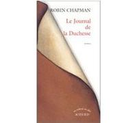 Le Journal de la duchesse Robin Chapman (Auteur), Christine Le Boeuf (Traduction)