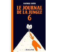 Le Journal de la jungle 6 - Mathieu Sapin - L'association - broché - Bande dessinée