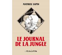 Le Journal de la jungle L'intégrale - Mathieu Sapin - L'association - broché - Bande dessinée