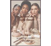 Le Journal de la Touche Beauté Mon Voyage Quotidien De Créativité et D'éclat