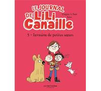 Le journal de Lili Canaille Tome 5 : Invasion de petites soeurs !