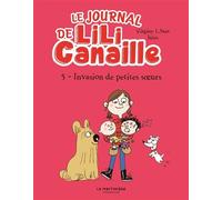 Le Journal de Lili Canaille tome 5 Invasion de petites soeurs ! - Virginy L. Sam - La Martiniere Jeunesse - broché - Roman cadet