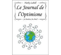 Le journal de l'Optimisme - Je positive au Max