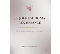 LE JOURNAL DE MA RENAISSANCE: 12 semaines pour me retrouver