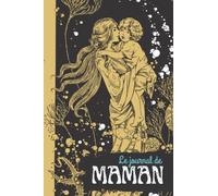 Le Journal de MAMAN: Journal intime maman | Carnet pour écrire ses pensées | Journal de bord | Carnet de notes vintage ligné | 120 pages | Format 15 x 23 cm.