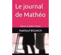 Le journal de Mathéo: Séjour à Soleil Cerdan