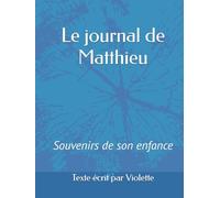 Le journal de Matthieu: Souvenirs de son enfance
