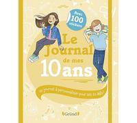 Le Journal de mes 10 ans - Journal intime avec stickers, intercalaires et pochettes - À partir de 10 ans
