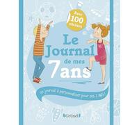 Le Journal de mes 7 ans - Journal intime avec stickers, intercalaires et pochettes - À partir de 7 ans