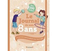 Le Journal de mes 8 ans - Journal intime avec stickers, intercalaires et pochettes - À partir de 8 ans