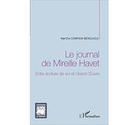 Le journal de Mireille Havet: Entre écriture de soi et Grand Oeuvre