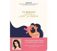 Le journal de mon post-partum Anna Roy (Auteur), Caroline Michel (Auteur)
