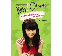 Le Journal De Ruby Oliver - Tome 3 - Un Grand Moment De Solitude