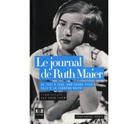 Le journal de Ruth Maier: De 1933 à 1942, une jeune fille face à la terreur nazie