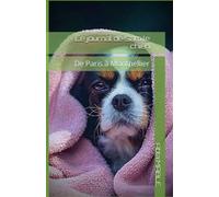 Le journal de Sam le chien: De Paris à Montpellier