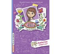 Le journal d'Ella, Tome 02: Ballerine malgré moi !