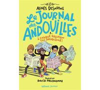 Le journal des andouilles À chaque solution son problème ! - Agnès Desarthe - Gallimard jeunesse - broché - Roman cadet