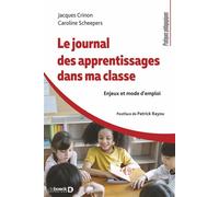 Le journal des apprentissages dans ma classe Enjeux et mode d’emploi - Jacques Crinon - De Boeck Supérieur - broché - Scolaire / Universitaire