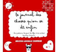 Le journal des choses qu'on se dit enfin: Des questions, des jeux, des défis et beaucoup d'amour