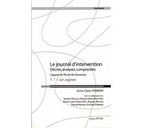 Le Journal D'intervention : Décrire, Analyser, Comprendre - L'apport De L'école De Vincennes Tome 1, Les Origines