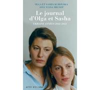 Le Journal d'Olga et Sasha Ukraine années 2022-2023 - Olga Kurovska - Actes sud - broché - Carnet (de voyage, intime, de notes)