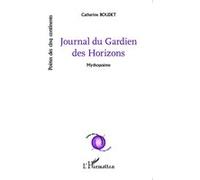 Le Journal du Gardien des Horizons Catherine Boudet (Auteur)