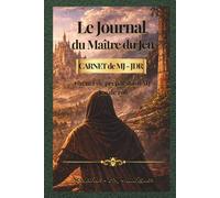 Le Journal du Maître du jeu: Carnet de MJ-JDR - préparation de campagne et scénarios