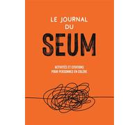Le journal du seum: Activités et citations pour personnes en colère