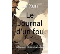 Le Journal d'un fou: Romans Choisis de Lu Xun