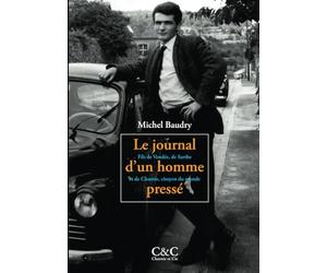 Le journal d'un homme pressé: Fils de Vendée, de Sarthe et de Charnie, citoyen du monde