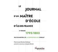 Le Journal D'un Maître D'école D'ile-De-France 1792-1803 - Silly-En-Multien, De La Convention Au Consulat