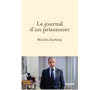 Le journal d'un prisonnier - De Nicolas Sarkozy
