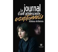 Le journal d'une adolescente exceptionnelle - Athena-Artemis - Le Lys Bleu - broché - Témoignage