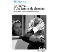 Le Journal d'une femme de chambre Octave Mirbeau (Auteur), Noël Arnaud (Edité par), Michel Delon (Edité par)