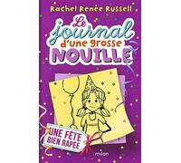 Le journal d'une grosse nouille, Tome 02: Une fête bien râpée