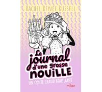 Le journal d'une grosse nouille, Tome 08: Un conte chaud bouillant