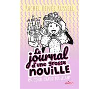 Le journal d'une grosse nouille, Tome 08 Un conte chaud bouillant - Rachel Renée Russell - Milan Eds - Poche - Roman junior