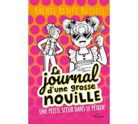 Le journal d'une grosse nouille, Tome 16: Une petite soeur dans le pétrin