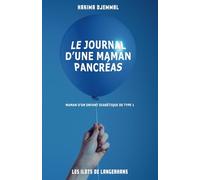 Le journal d'une maman pancréas: Maman d’un enfant Diabétique de Type 1
