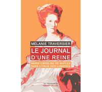 Le journal d'une reine: Marie-Caroline de Naples dans l'Italie des lumières