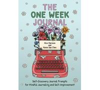 Le journal d'une semaine : journal d'une semaine : Promesses de journal pour la découverte de soi et l'amélioration de soi (Journal efficace avec pages de coloriage pour adultes pour soulager le stres