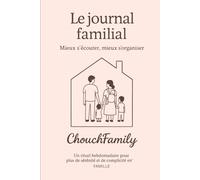 Le journal familial: Mieux s'écouter, mieux s'organiser