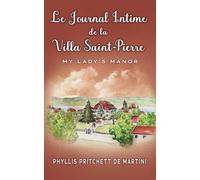 Le journal intime de la Villa St. Pierre: La vie de Manoir