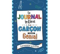 Le journal intime d'un garçon vraiment génial: Carnet secret garçon à compléter de 8 à 10 ans