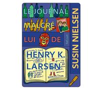Le Journal malgré lui de Henry K. Larsen - Susin Nielsen - Helium - broché - Roman adolescent dès 13 ans