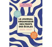 Le Journal organiseur des profs des écoles 2026/2027 - Sobelle - Hachette Pratique - broché - Agenda